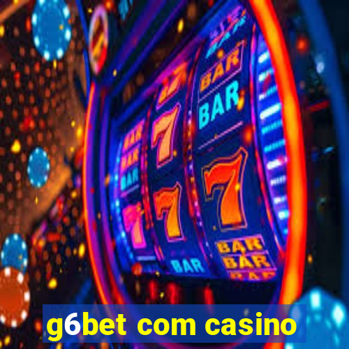 g6bet com casino